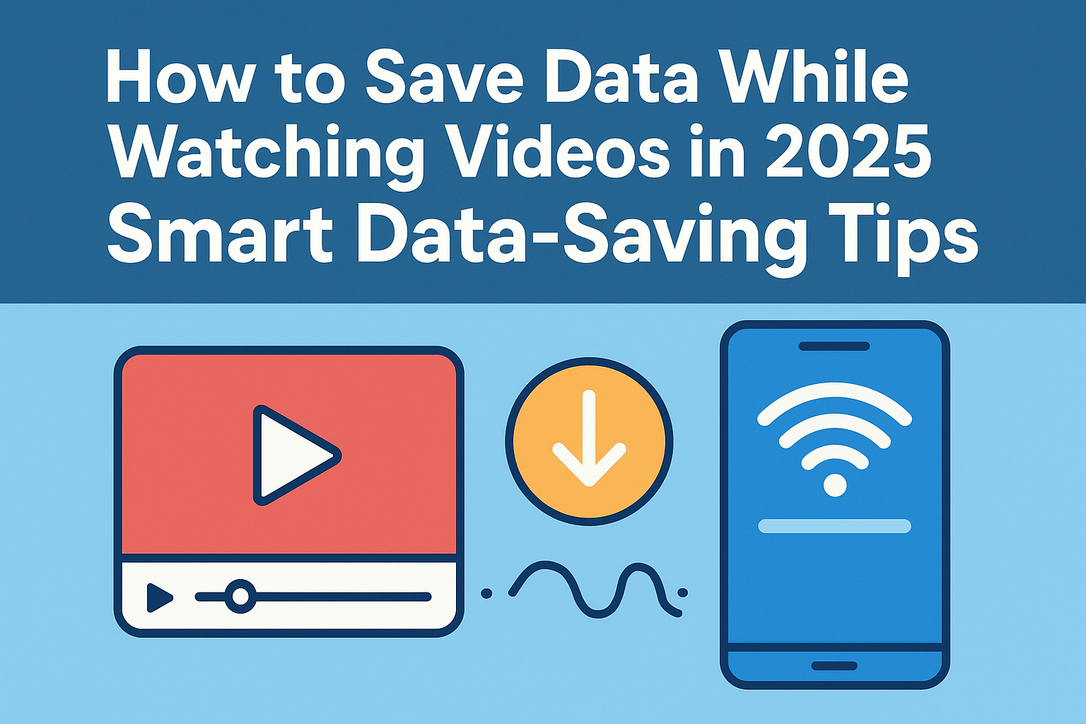 How to Save Data While Watching Videos in 2025 | Smart Data-Saving Tips