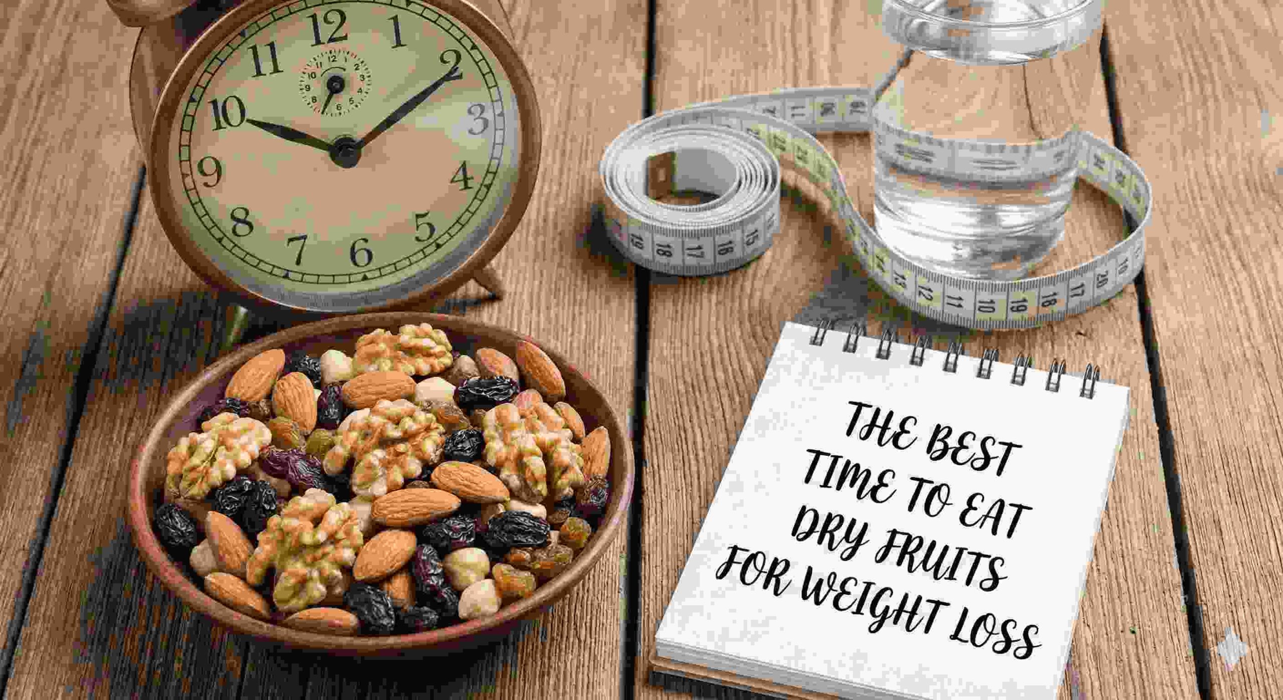The Best Time to Eat Dry Fruits to Lose Weight