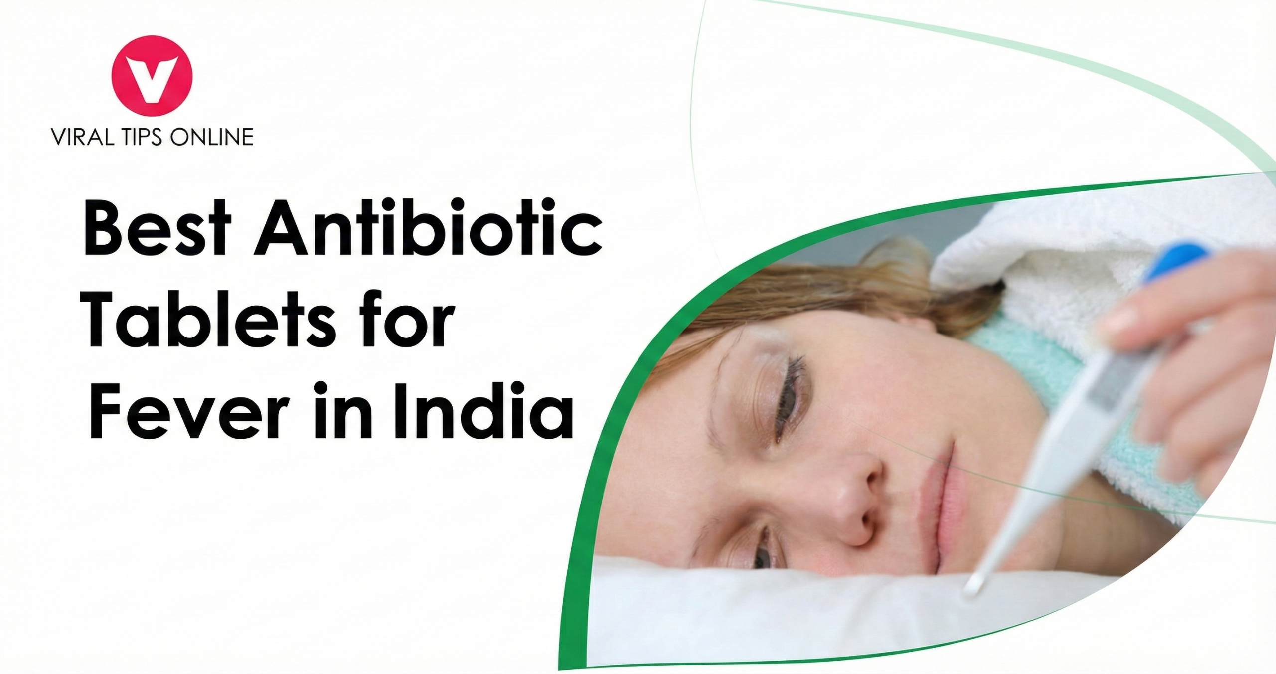 Antibiotics for fever: Top Pills, Dose and Side Effects